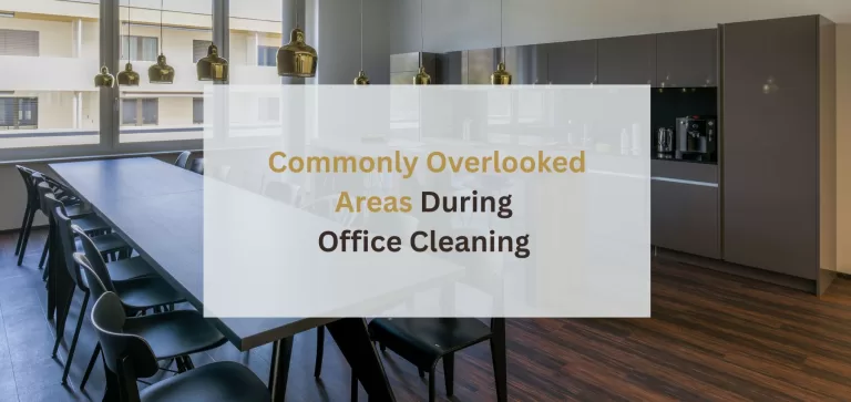 commonly overlooked areas during office cleaning