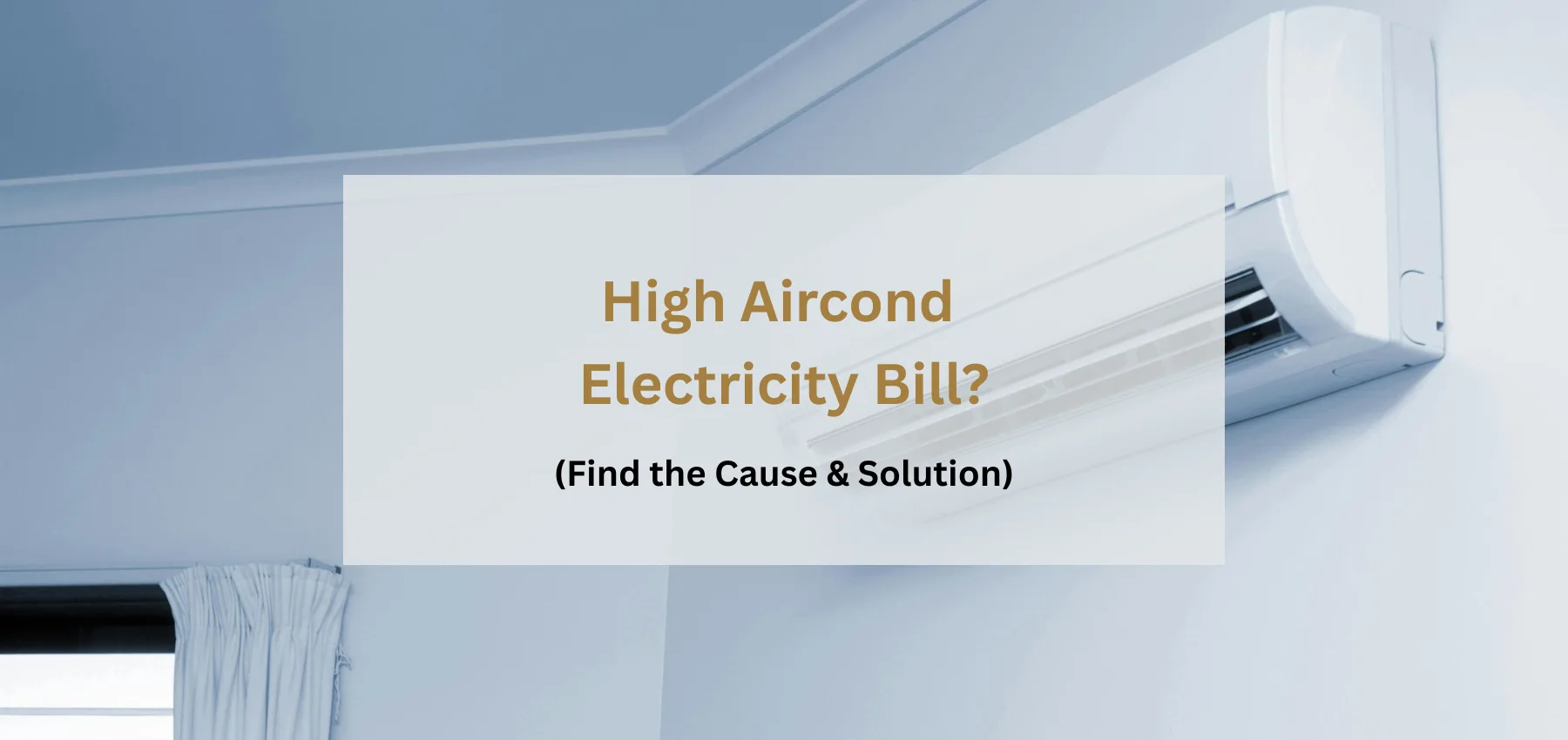 Aircond Using Too Much Electricity? 9 Causes & Easy Fixes
